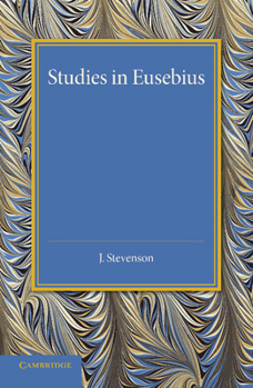 Paperback Studies in Eusebius: Thirlwall Prize Essay 1927 Book