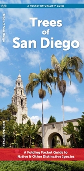 San Diego Trees: A Folding Pocket Guide to Native & Other Distinctive Species