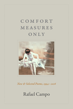 Hardcover Comfort Measures Only: New and Selected Poems, 1994-2016 Book
