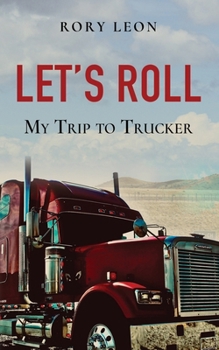 Paperback Let's Roll: My Trip to Trucker Book