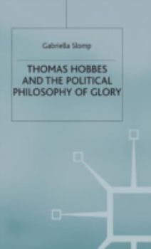 Hardcover Thomas Hobbes and the Political Philosophy of Glory Book