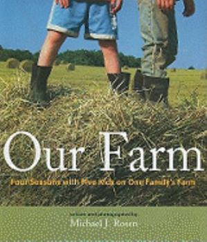 Hardcover Our Farm: Four Seasons with Five Kids on One Family's Farm Book