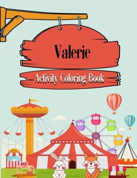 Valerie Activity Coloring Book: Fun Activities For Kids - Workbook Games For Daily Learning, Coloring, Mazes, Word Search and More! matte cover, size 8,5 x 11 inch, Valerie Gift Idea