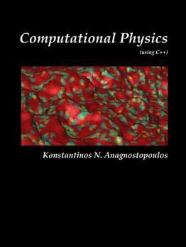 Paperback Computational Physics - A Practical Introduction to Computational Physics and Scientific Computing (using C++), Vol. I Book