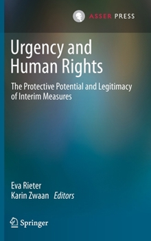Hardcover Urgency and Human Rights: The Protective Potential and Legitimacy of Interim Measures Book