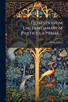 Paperback Quaestionum Lactantianarum Particula Prima ... [Latin] Book