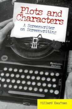 Hardcover Plots and Characters: A Screenwriter on Screenwriting Book