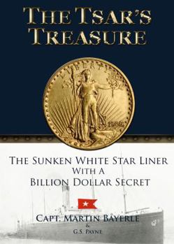 Hardcover The Tsar's Treasure: The Sunken White Star Liner with a Billion Dollar Secret Book