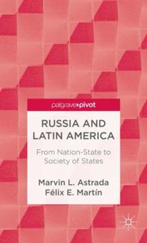 Hardcover Russia and Latin America: From Nation-State to Society of States Book
