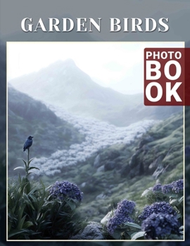 Garden Birds Photo Book: Stunning Collection of Feathered Friends Captured in Vibrant Imagery