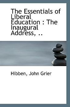 Paperback The Essentials of Liberal Education: The Inaugural Address, .. Book