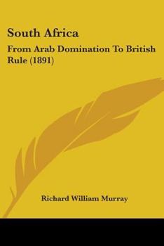 Paperback South Africa: From Arab Domination To British Rule (1891) Book