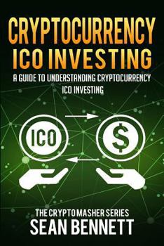 Paperback Cryptocurrency ICO Investing: A Guide to Understanding ICO Investing Book