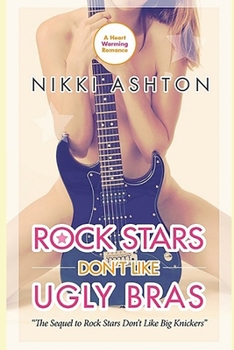 Paperback Rock Stars Don't Like Ugly Bras Book