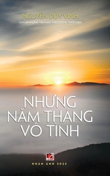 Nh?ng Nam Tháng Vô Tình (hardcover - color) (Vietnamese Edition)