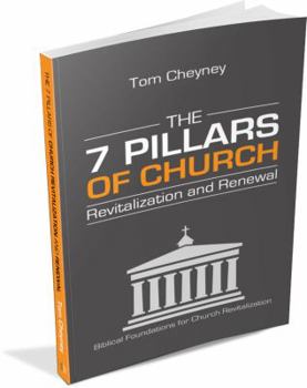 Paperback The Seven Pillars of Church Revitalization & Renewal Book