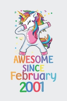 Awesome Since February 2001 Notebook Unicorn Dabbing, Birthday Unicorn, Cute Happy Birthday Dabbing Unicorn Birthday Gift: Lined Notebook / Journal Gift,, 120 Pages, 6 x 9 inches, Personal Diary, Pers