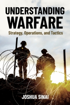 Paperback Understanding Warfare: Strategy, Operations, and Tactics Book