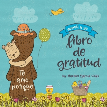 Te Amo Porque: Mam� y Yo Libro de Gratitud