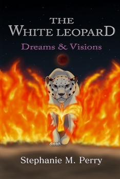 Paperback The White Leopard: Dreams & Visions Book