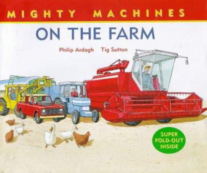 Hardcover On the Farm (Mighty Machines) Book