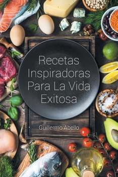 Paperback Recetas Inspiradoras Para La Vida Exitosa [Spanish] Book