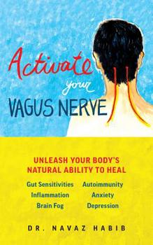 Paperback Activate Your Vagus Nerve: Unleash Your Body's Natural Ability to Heal Book