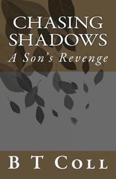Paperback Chasing Shadows: A Son's Revenge Book