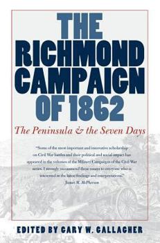 Hardcover Richmond Campaign of 1862: The Peninsula and the Seven Days Book