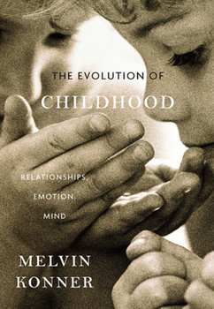 Paperback Evolution of Childhood: Relationships, Emotion, Mind Book