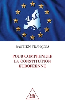 Pour comprendre la Constitution européenne