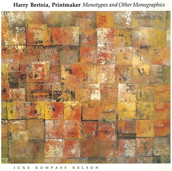 Paperback Harry Bertoia, Printmaker: Monotypes and Other Monographics Book