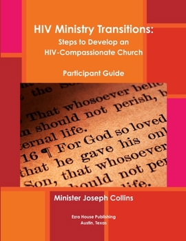 Paperback HIV Ministry Transitions: Steps to Develop an HIV-Compassionate Church (Participant Guide/BW) Book