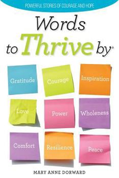 Paperback Words to Thrive By: Powerful Stories of Courage and Hope Book