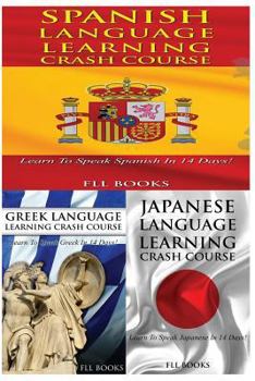 Paperback Spanish Language Learning Crash Course + Greek Language Learning Crash Course + Japanese Language Learning Crash Course Book