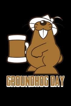 Groundhog Day: Groundhog Day Notebook | Funny Woodchuck Sayings Forecasting Journal February 2 Holiday Mini Notepad Gift College Ruled (6x9)