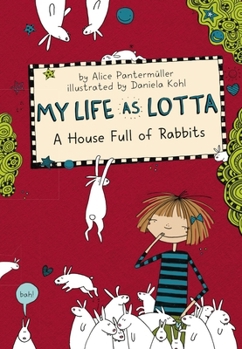 My Life as Lotta: A House Full of Rabbits - Book #1 of the Mein Lotta-Leben