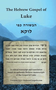 Hardcover The Hebrew Gospel of Luke: Transcript and Translation only Book