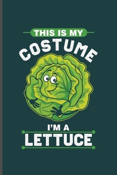 Paperback This is my Costume I'm a lettuce: Cool Animated Design Blank Journal For Letuce Lover Special occasional Gift(6"x9") Dot Grid Notebook to write in Book