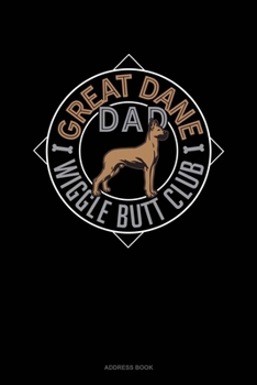 Paperback Great Dane Dad Wiggle Butt Club: Address Book