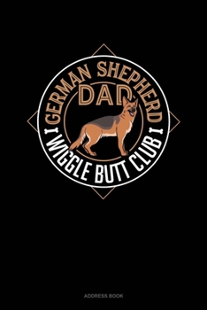 Paperback German Shepherd Dad Wiggle Butt Club: Address Book