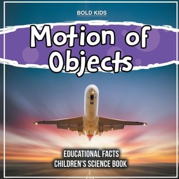 Paperback Motion of Objects Educational Facts Children's Science Book
