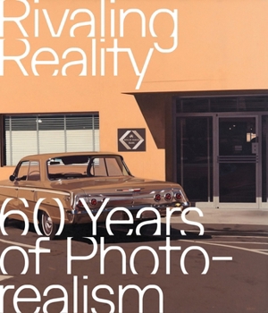 Hardcover Rivaling Reality: 60 Years of Photorealism Book