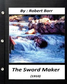 Paperback The Sword Maker (1910) by Robert Barr Book
