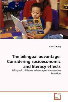 Paperback The bilingual advantage: Considering socioeconomic and literacy effects Book