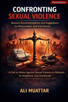 Confronting Sexual Violence: Genuine Recommendations and Suggestions for Policymakers and Civil Society (A Call to Action Against Sexual Violence in ... and Social Disorders and Their Solutions)