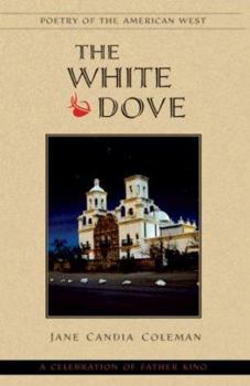 Paperback The White Dove: A Celebration of Father Kino Book