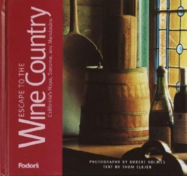 Hardcover Fodor's Escape to the Wine Country, 1st Edition Book