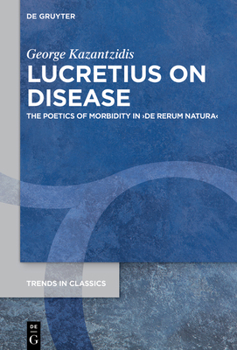 Hardcover Lucretius on Disease: The Poetics of Morbidity in >De Rerum Natura Book