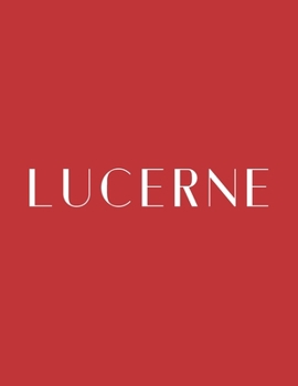 Paperback Lucerne: A Decorative Book │ Perfect for Stacking on Coffee Tables & Bookshelves │ Customized Interior Design & Hom Book